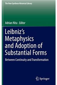 Leibniz's Metaphysics and Adoption of Substantial Forms