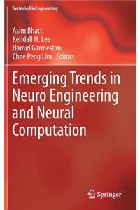 Emerging Trends in Neuro Engineering and Neural Computation
