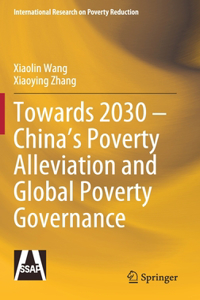 Towards 2030 - China's Poverty Alleviation and Global Poverty Governance