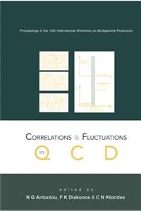 Correlations and Fluctuations in Qcd, Proceedings of the 10th International Workshop on Multiparticle Production