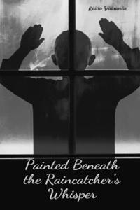 Painted Beneath the Raincatcher's Whisper