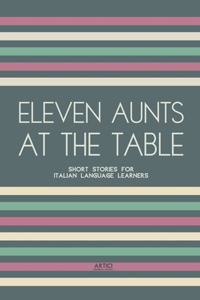 Eleven Aunts At The Table