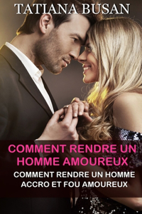 Comment rendre un homme amoureux