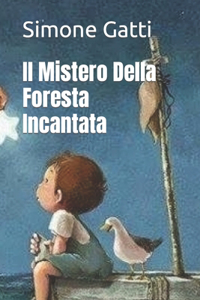 Il Mistero Della Foresta Incantata