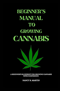 Beginner's manual to growing Cannabis