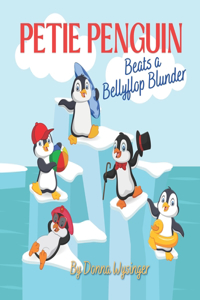Petie Penguin Beats a Bellyflop Blunder