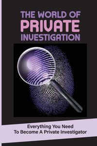 The World Of Private Investigation