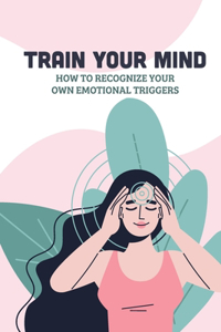 Train Your Mind