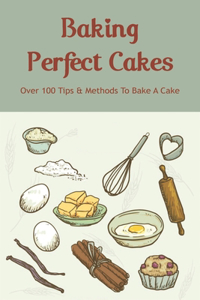 Baking Perfect Cakes