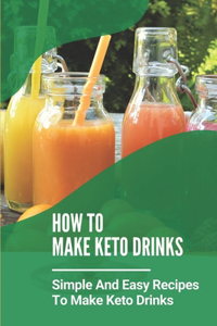 How To Make Keto Drinks