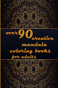 over 90 creative mandala coloring books for adults