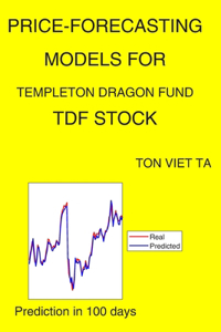 Price-Forecasting Models for Templeton Dragon Fund TDF Stock