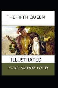 The Fifth Queen Illustrated