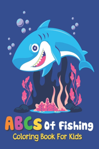 ABCs Of Fishing Coloring Book For Kids