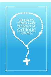 30 days to being a more Traditional Catholic workbook