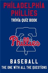 Philadelphia Phillies Trivia Quiz Book - Baseball - The One With All The Questions