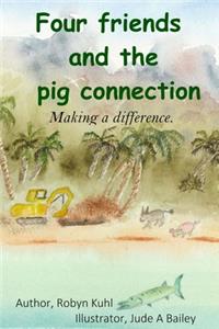 Four friends and the pig connection