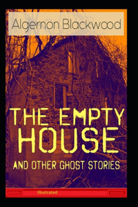 The Empty House and Other Ghost Stories Illustrated