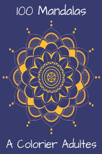 100 Mandalas A Colorier Adultes
