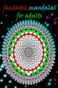 fantastic mandalas for adults: Adult Coloring Book: Features 70 Designs Printed on Artist Quality Paper, ... for Adults Relaxation. 140 Page 8.5x11