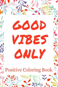 Good Vibes Only