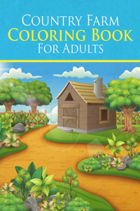 Country Farm Coloring Book For Adults