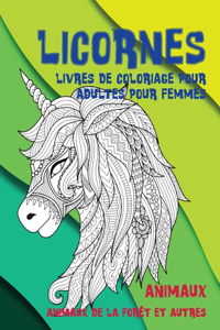 Livres de coloriage pour adultes pour femmes - Animaux de la forêt et autres - Animaux - Licornes