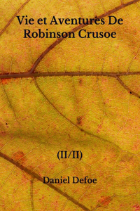 Vie et Aventures De Robinson Crusoe