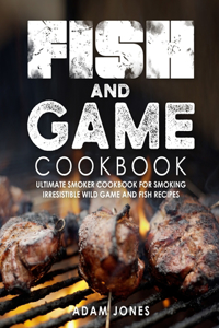 Fish and Game Cookbook