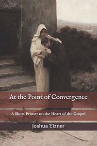 At the Point of Convergence
