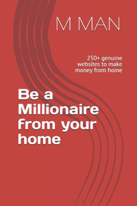 Be a Millionaire from your home