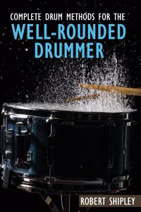 Complete Drum Methods for the Well-Rounded Drummer
