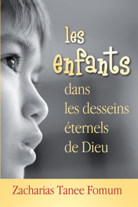 Les Enfants Dans Les Desseins Éternels de Dieu