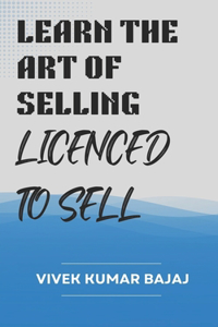 LEARN THE ART OF SALES, LICENCED TO SELL