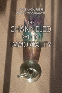 Channeled Path to Immortality