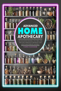 Advanced Home Apothecary