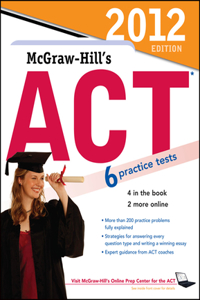 McGraw-Hill's ACT , 2012 Edition