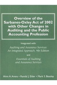 Overview of the Sarbanes-Oxley Act of 2002 with Other Changes in Auditing and the Public Accounting Profession: Integrated with Auditing and Assurance Services