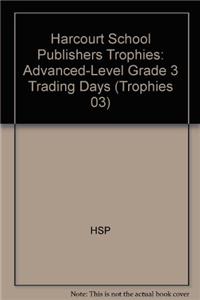 Harcourt School Publishers Trophies: Advanced-Level Grade 3 Trading Days