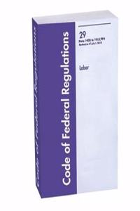 Code of Federal Regulations, Title 29, Labor, PT. 1900-1910.999, Revised as of July 1, 2016