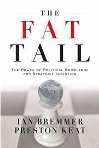 Fat Tail: The Power of Political Knowledge for Strategic Investing