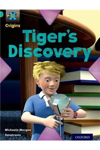 Project X Origins: Turquoise Book Band, Oxford Level 7: Discovery: Tiger's Discovery