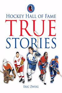 Hockey Hall of Fame True Stories