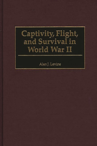Captivity, Flight, and Survival in World War II