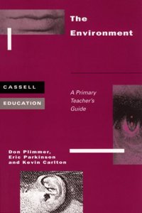 The Environment: A Primary Teacher's Guide (Cassell Education) Paperback â€“ 1 January 1996