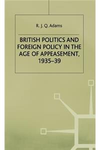 British Politics and Foreign Policy in the Age of Appeasement,1935-39
