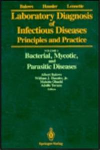 Laboratory Diagnosis of Infectious Diseases - Principles and Practice: Vol. 1: Bacterial, Mycotic, and Parasitic Diseases