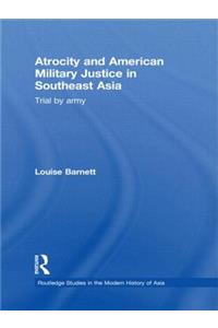 Atrocity and American Military Justice in Southeast Asia