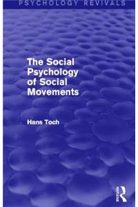 Social Psychology of Social Movements (Psychology Revivals)