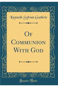 Of Communion with God (Classic Reprint)